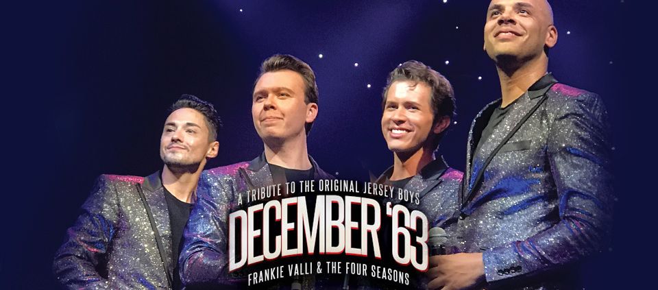 December 63 - Frankie Valli & The Four Seasons Tribute