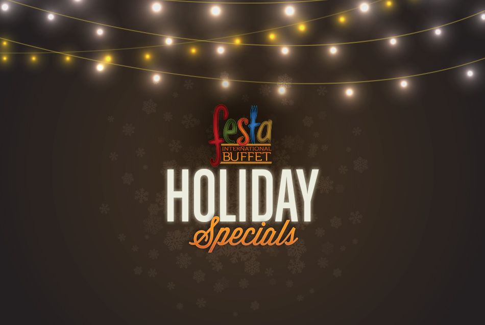 Holiday Specials at Festa Buffet