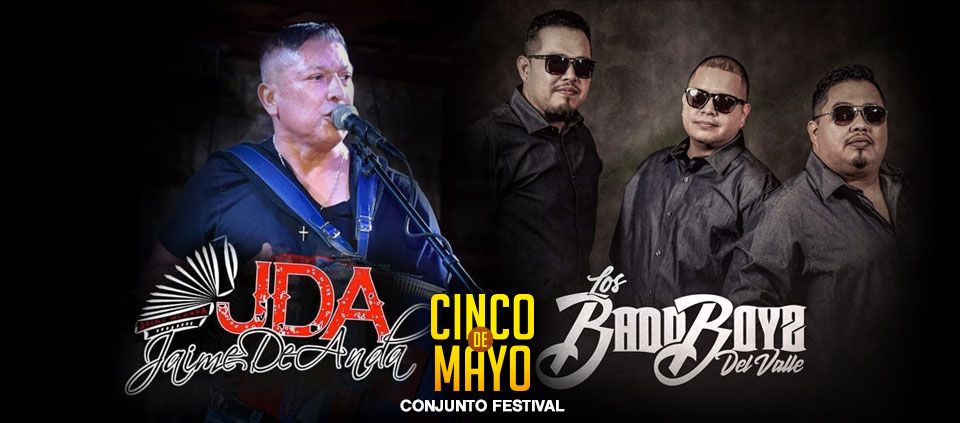 Cinco de Mayo Conjunto Festival ft. Jaime de Anda and Los Bad Boyz Del Valle