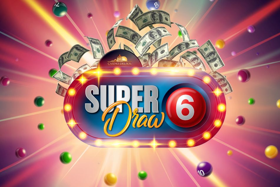 Super 6 Draw Promo at Casino Del Sol 