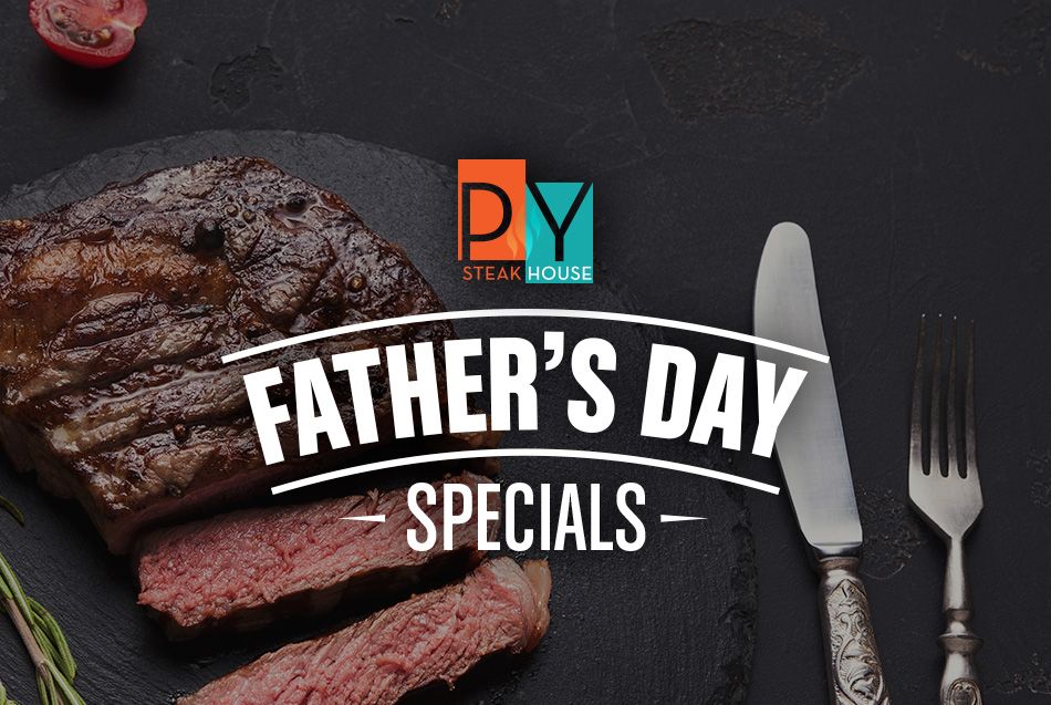 Fathers Day Specials at Casino Del Sol PY Steakhouse